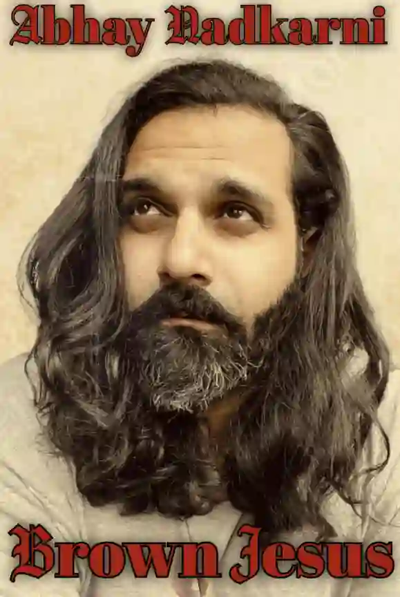 Abhay Nadkarni:棕色耶稣
